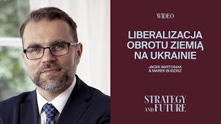 Jacek Bartosiak i Marek Budzisz o liberalizacji obrotu ziemią na Ukrainie Podcast [upl. by Akinehc]