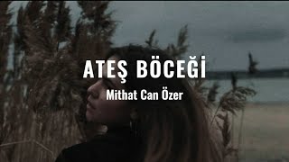 mithat can özer  ateş böceği  sözleri [upl. by Thrift727]