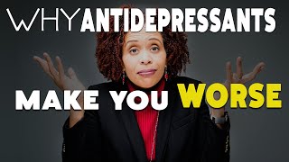 Why Antidepressants Make You Feel Worse  At First [upl. by Ameerahs]