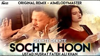 Sochta Houn Remix Dekhte  Ustad Nusrat Fateh Ali Khan amp A1 MelodyMaster  HiTech Music [upl. by Aryas]