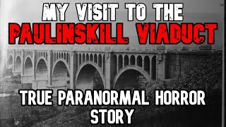 True Paranormal Experience  My Visit to the Paulinskill Viaduct  True Scary Story [upl. by Gnagflow811]