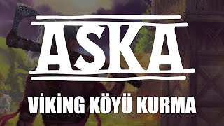 VİKİNG KÖYÜ KURMA  Aska Türkçe İlk Bakış [upl. by Theran]