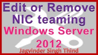 ✅ How to Edit or Remove NIC Teaming in Windows Server 2012 in HIndi [upl. by Halilad]