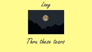 Lany  thru these tears stripped lyrics [upl. by Corron707]