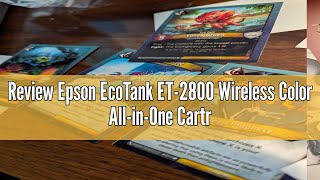 Review Epson EcoTank ET2800 Wireless Color AllinOne CartridgeFree Supertank Printer with Scan an [upl. by Emory]