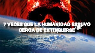 Las 7 veces que la humanidad estuvo más cerca de extinguirse [upl. by Eecram]