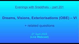 EWS 201 Dreams Visions Exteriorisations OBE – VI Evenings with Sraddhalu [upl. by Glinys]