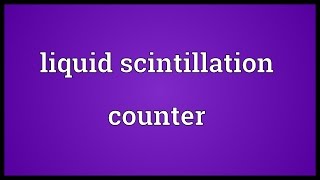 Liquid scintillation counter Meaning [upl. by Nye]