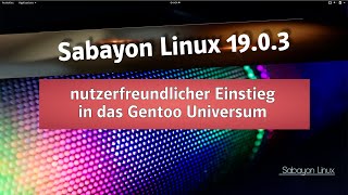 Sabayon Linux 1903 – Kaltstart oder nutzerfreundlicher Einstieg ins Gentoo Universum [upl. by Nosreg782]