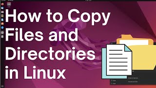 How to Copy Files and Directories in Linux [upl. by Smailliw]