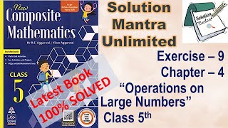 Exercise 9Ch 4Opn on Large NumbersCl 5 RS Aggarwalcomplete solution new composite mathematics [upl. by Nuawaj]