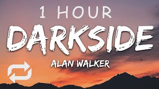 1 HOUR 🕐  Alan Walker  Darkside Lyrics ft AuRa and Tomine Harket [upl. by Nomra]