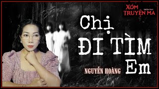 Nghe truyện ma Chị Đi TÌm Em  Câu chuyện về làm từ thiện  Giọng đọc Mc Trần Thy [upl. by Gurevich]