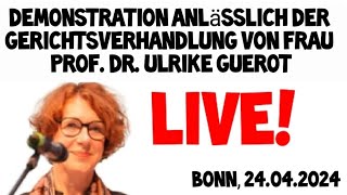 Demonstration amp Mahnwache für Ulrike Guerot ❗ LIVE ❗ Gerichtsverhandlung Bonn Prozess 240424 Demo [upl. by Enaerb343]