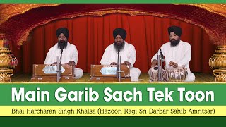 Bhai Harcharan Singh Khalsa  Main Garib Sach Tek Toon Shabad  Kutta Raaj Bahaliyai [upl. by Elburr256]