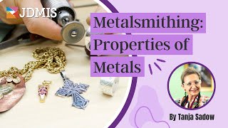 Metalsmithing Understanding Metal Properties  Through JDMIS [upl. by Johm582]