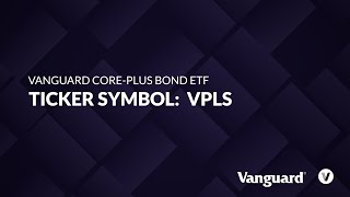 ETF of the Week Vanguard Core Plus Bond ETF VPLS [upl. by Assadah]