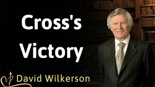 Crosss Victory  David Wilkerson [upl. by Sheeran]