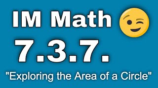 😉 7th Grade Unit 3 Lesson 7 quotExploring the Area of a Circlequot Open Up ResourcesIllustrative Math [upl. by Noel282]