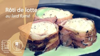 recette du rôti de lotte au lard fumé  à déguster [upl. by Urita]