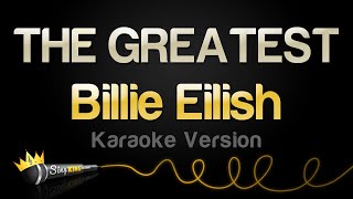 Billie Eilish  THE GREATEST Karaoke Version [upl. by Ardnuasal]