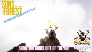 Sons of the Forest Season 3 Ep 3  Shooting Birds Out Of the Air [upl. by Eimak]