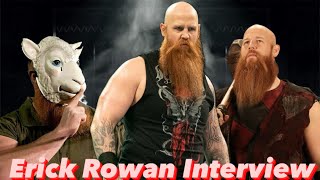 Erick Rowan Interview Part 2 [upl. by Niwdog640]