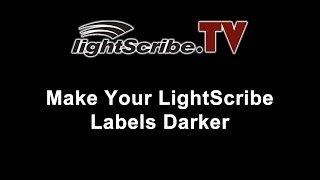 LightScribeTV  LightScribe Tutorial on How to Get Darker LightScribe Labels [upl. by Etezzil615]