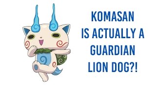 Yokai Watch  Komasan is actually a Guardian Lion Dog [upl. by Phelia]