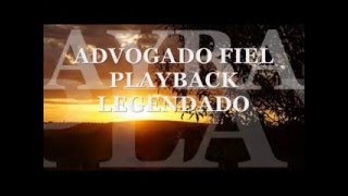 ADVOGADO FIEL PLAYBACK LEGENDADO [upl. by Einnaffit]