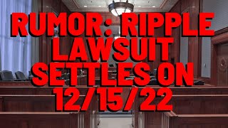 Rumor From Charles Hoskinson RIPPLE LAWSUIT WILL SETTLE 121522 According To Rumors He Has Heard [upl. by Edie]