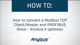 How to connect a Modbus TCP ClientMaster and PROFIBUS Slave  Anybus Xgateway [upl. by Aieki]