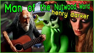 Man of the Nutwood World  Henry Darker amp NutwoodMac [upl. by Nellad193]