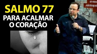 Salmo 77 para ACALMAR o coração Felipe Seabra [upl. by Mike]