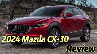 2024 Mazda CX 30 Review Performance Interior [upl. by Lenzi675]