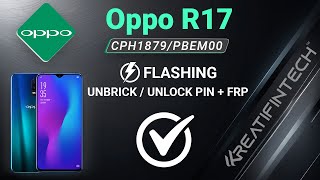 Oppo R17 CPH1879 PBEM00 Flashing Unbrick  Unlock PIN  FRP ✅ [upl. by Louie]