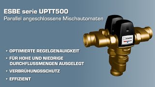 Jetzt neu ESBE Serie UPTT500 – Thermische Mischautomateneinheit [upl. by Auohs]