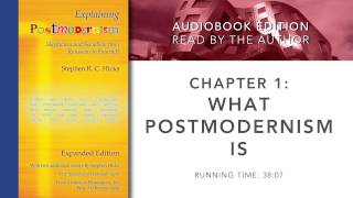 Explaining Postmodernism by Stephen Hicks Chapter 1 What Postmodernism Is [upl. by Llerraf932]