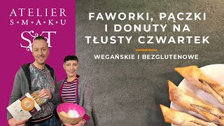 Faworki pączki i donuty na tłusty czwartek  wegańskie i bezglutenowe  Atelier Smaku 375 [upl. by Favrot]