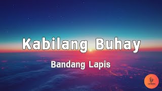 Bandang Lapis  Kabilang Buhay Lyrics [upl. by Ahsayn689]