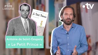 ANTOINE DE SAINTEXUPÉRY  LE PETIT PRINCE  LA PTITE LIBRAIRIE [upl. by Serrell]