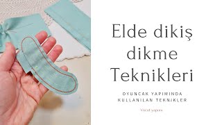 Elle dikiş dikme teknikleri Oyuncak vücut yapımında kullanılan teknikler [upl. by Elene]