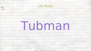 How to pronounce tubman [upl. by Onateag]