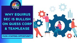 Equirus Sec Initiates Long On Staffing Companies Teamlease Quess Corp FlexiStaffing Opportunity [upl. by Bakerman542]