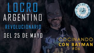 LOCRO ARGENTINO REVOLUCIONARIO  COCINANDO CON BATMAN 06 [upl. by Skutchan861]