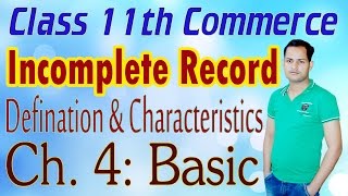 Basic Ch 4 Accounts From Incomplete Records Class 11 Commerce In Hindi [upl. by Elleoj]