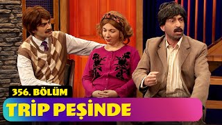 Trip Peşinde  356 Bölüm Güldür Güldür Show [upl. by Natsirt]