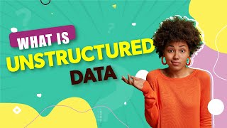 What Is Unstructured Data [upl. by Nyret680]