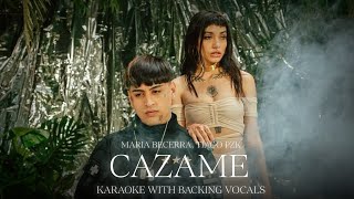 Maria Becerra Tiago PZK  Cazame Karaoke W Backing Vocals [upl. by Hector]