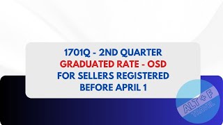 1701Q  2nd Q  Graduated OSD for sellers registered before April 1 [upl. by Andros]